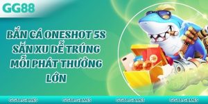 Bắn Cá Oneshot 5s Săn Xu Dễ Trúng Mỗi Phát Thưởng Lớn