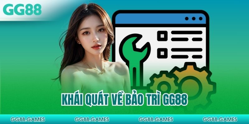Khái quát về bảo trì GG88