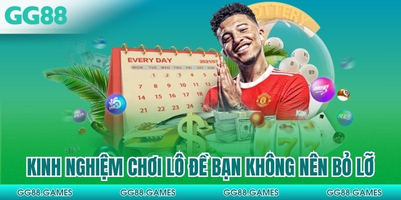 Kinh nghiệm chơi lô đề bạn không nên bỏ lỡ