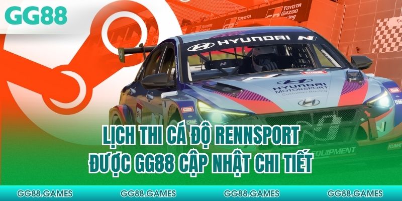 Lịch thi cá độ Rennsport được GG88 cập nhật chi tiết
