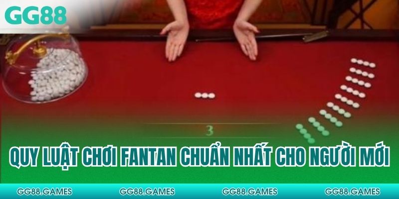 Quy luật chơi Fantan chuẩn nhất cho người mới