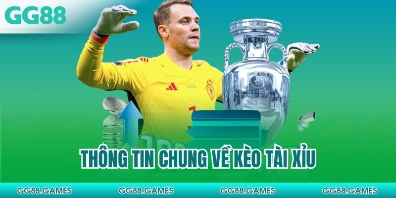 Thông tin chung về kèo tài xỉu